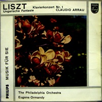 Philips : Arrau - Liszt Concerto No. 1, Hungarian Fantasy